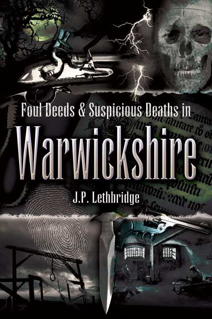 Foul Deeds and Suspicious death in Warwickshire