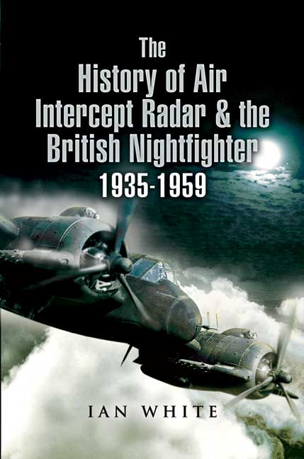 The History of the Air Intercept Radar and the British Nightfighter 1935-1959