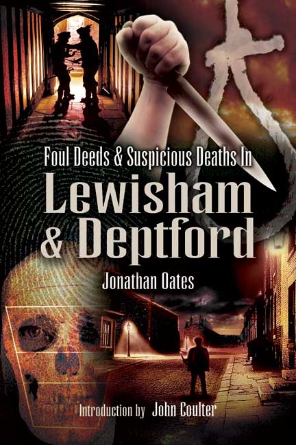 Foul Deeds and Suspicious Deaths in Lewisham and Deptford