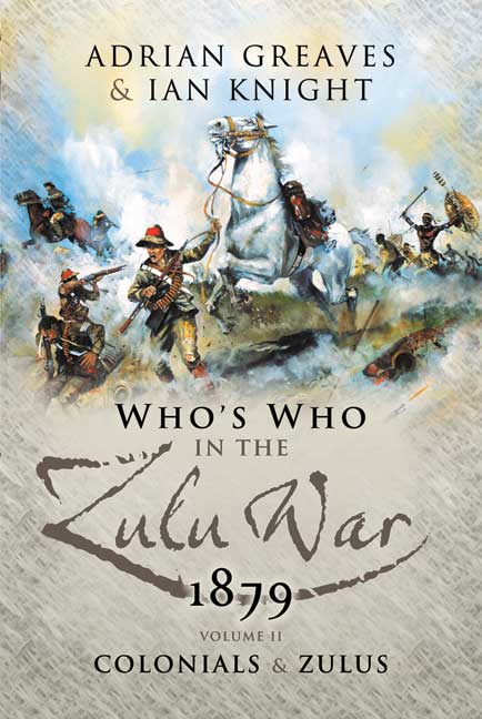 Who's Who in the Anglo Zulu War 1879 - Volume 2