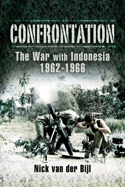 Confrontation The War with Indonesia 1962 – 1966