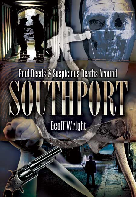 Foul Deeds and Suspicious Deaths in Southport