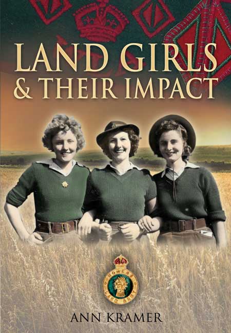 Land Girls and their Impact
