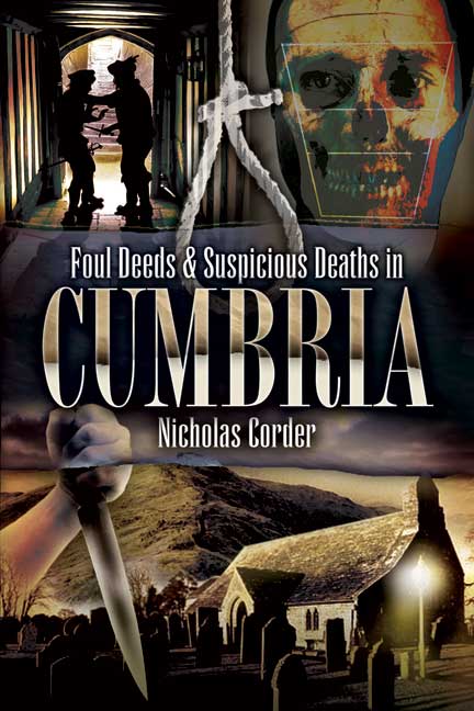 Foul Deeds and Suspicious Deaths in Cumbria