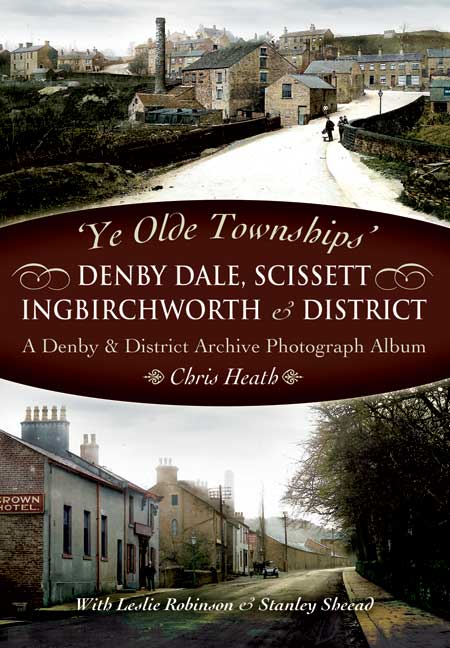 Ye Olde Townships Denby Dale, Scissett, Ingbirchworth & District