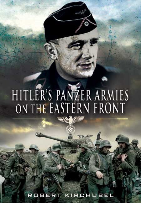 Hitler's Panzer Armies on the Eastern Front