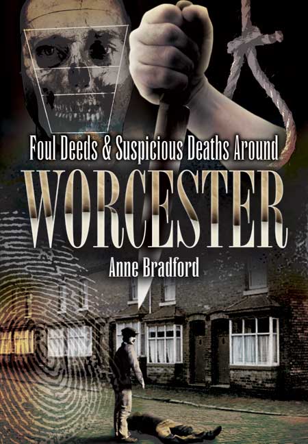 Foul Deeds & Suspicious Deaths around Worcester