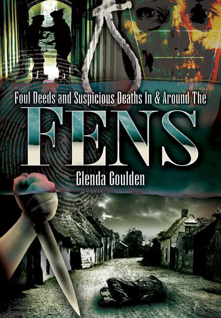 Foul Deeds and Suspicious Deaths In and Around Fens