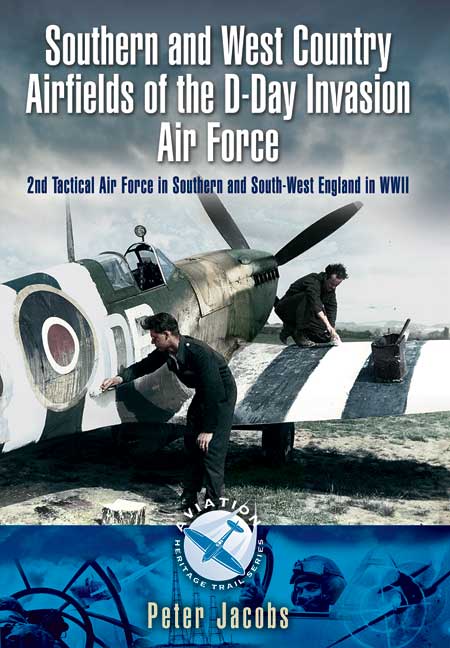 Southern and West Country Airfields of the D-Day Invasion