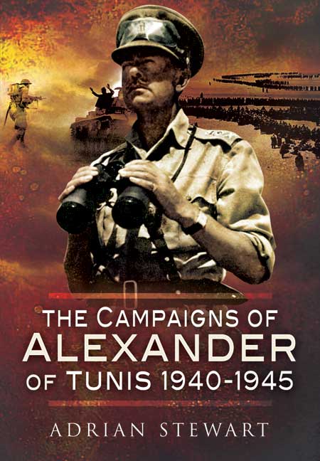 The Campaigns of Alexander of Tunis, 1940-1945