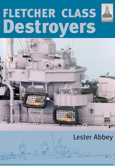 ShipCraft 8: Fletcher Class Destroyers
