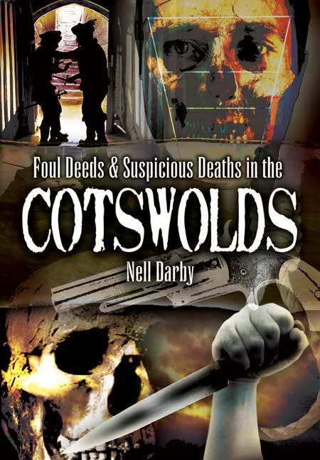 Foul Deeds and Suspicious Deaths In the Cotswolds