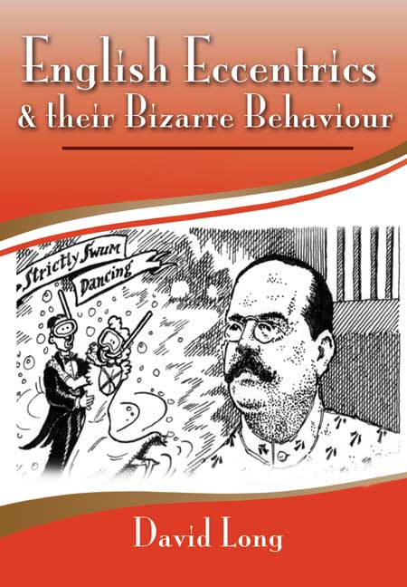 English Eccentrics & their Bizarre Behavior