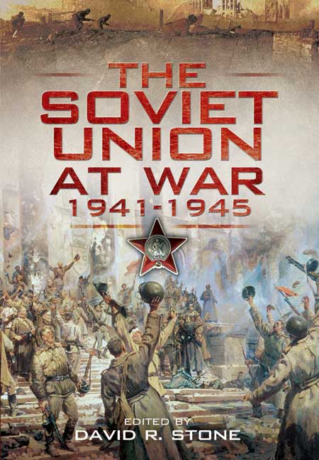 The Soviet Union at War 1941-1945