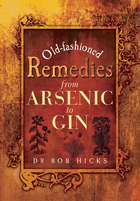 Old-Fashioned Remedies: From Arsenic to Gin