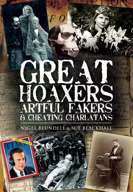 Great Hoaxers, Artful Fakers and Cheating Charlatans