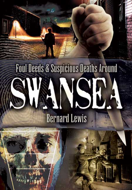 Foul Deeds and Suspicious Deaths in Around Swansea