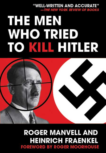 The Men Who Tried to Kill Hitler