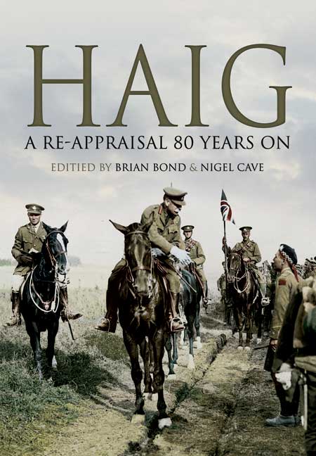 Haig: A Re-Appraisal 80 Years On