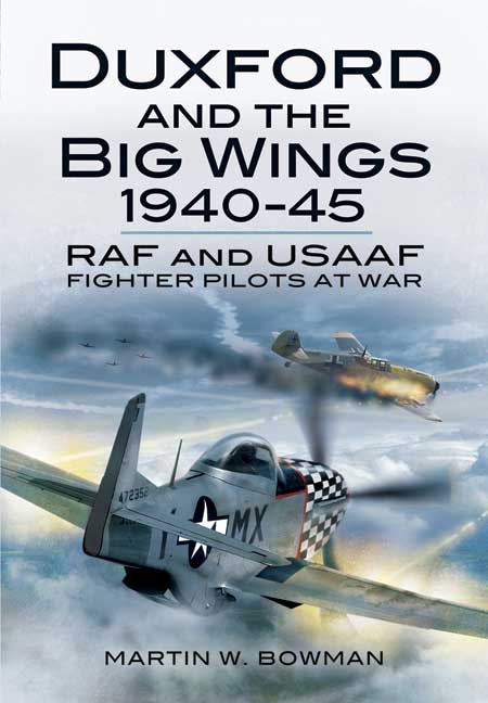 Duxford and the Big Wings 1940-45