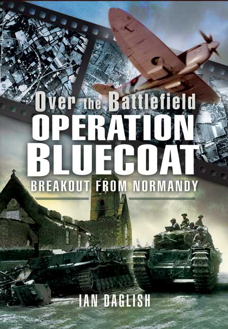 Operation Bluecoat-Over the Battlefield