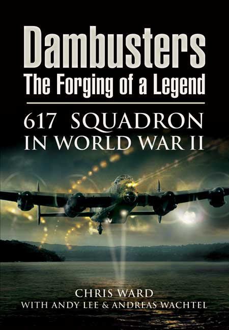 Dambusters: The Forging of a Legend