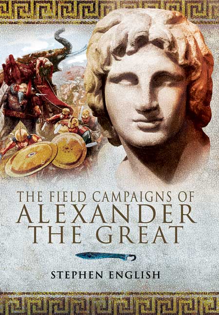 The Field Campaigns of Alexander the Great