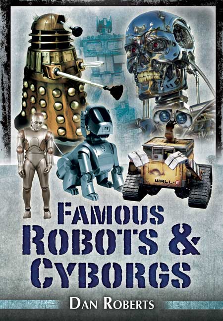 Pen and Sword Books Famous Robots and Cyborgs Paperback