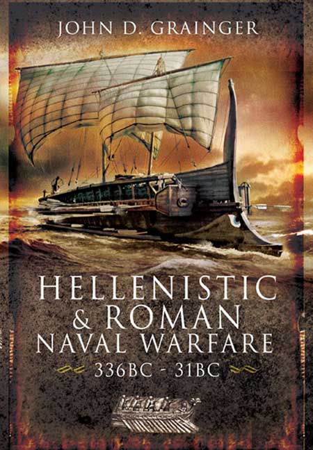 Hellenistic and Roman Naval Warfare 336BC-31BC