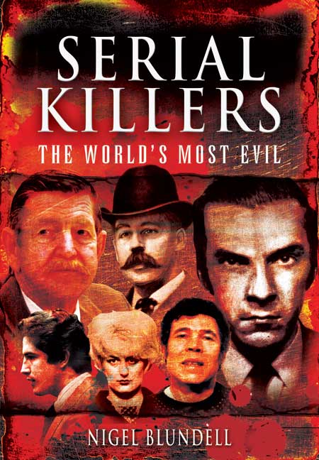 Serial Killers: The World's Most Evil