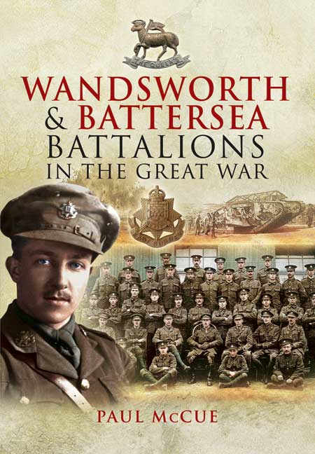 Wandsworth and Battersea Battalions in the Great War