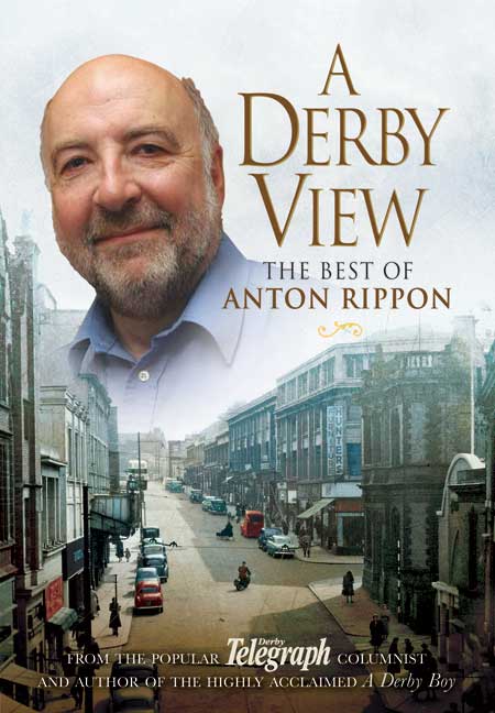 A Derby View- The Best of Anton Rippon