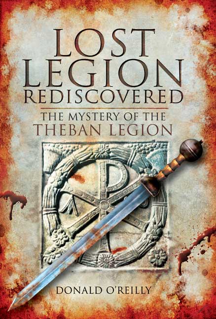 Lost Legion Rediscovered: The Mystery of the Theban Legion