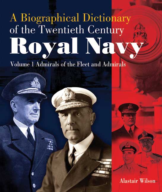 A Biographical Dictionary of the Twentieth-Century Royal Navy