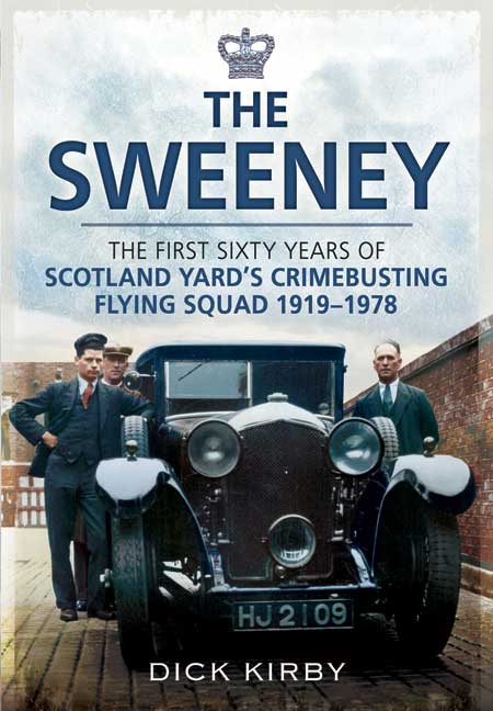 The Sweeney: The First Sixty Years of Scotland Yard's Crimebusting