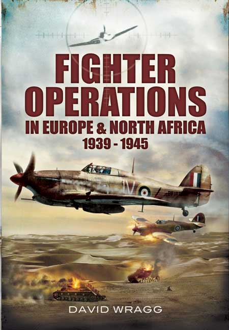 Fighter Operations in Europe and North Africa 1939-1945