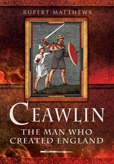 Ceawlin: The Man Who Created England