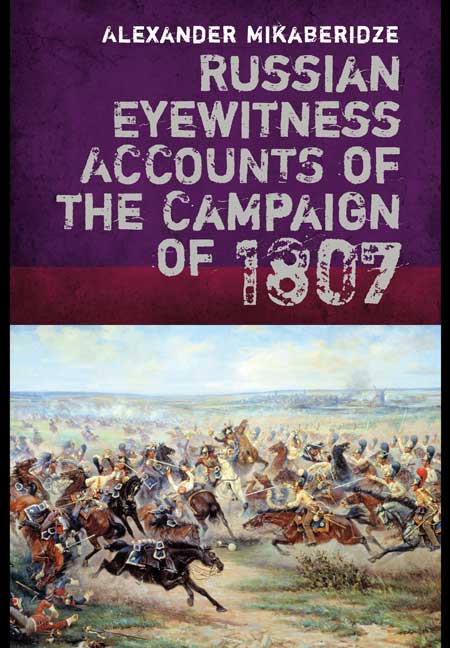 Russian Eyewitness Accounts of the Campaign of 1807