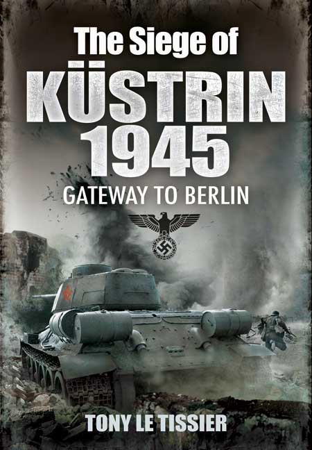 The Seige of Kustrin 1945