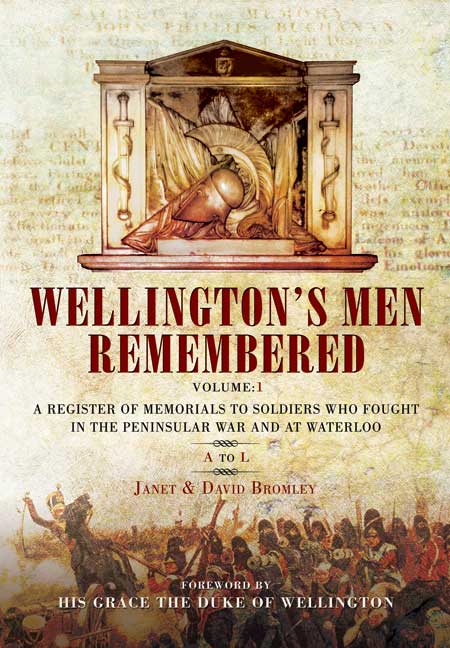 Wellington's Men Remembered Vol. 1