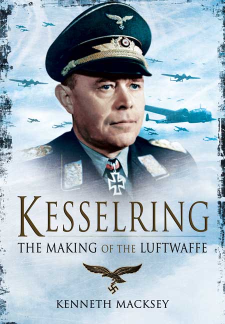 Kesselring: The Making of the Luftwaffe