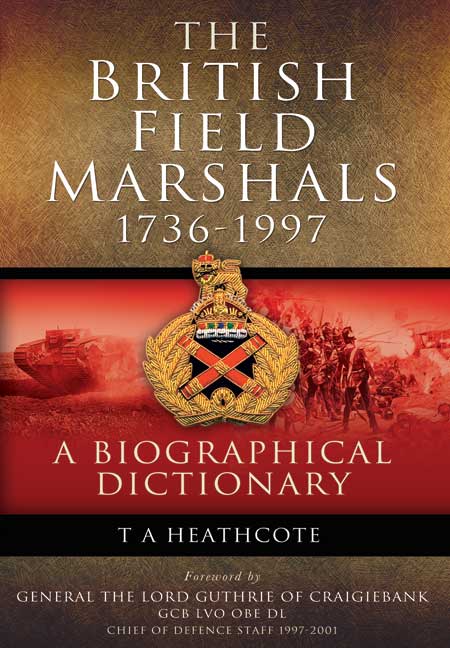 The British Field Marshals 1736 - 1997