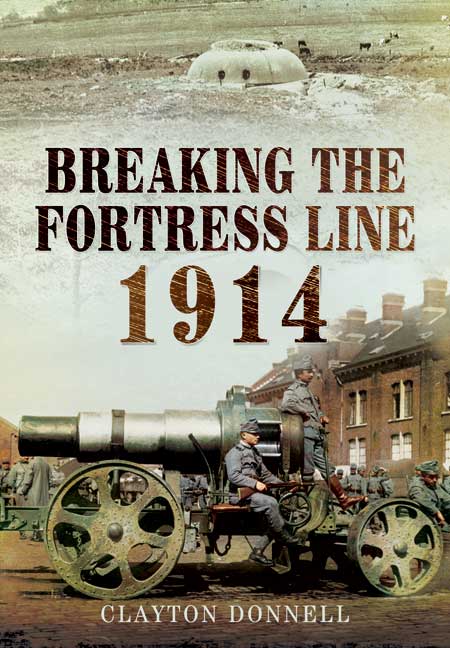 Breaking the Fortress Line 1914