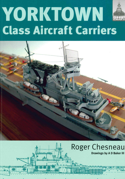 Shipcraft 3: Yorktown Class Carriers