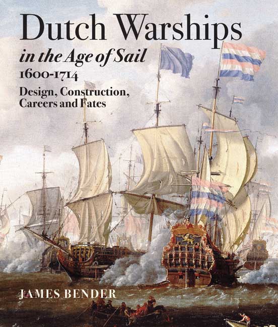 Dutch Warships in the Age of Sail 1600 - 1714