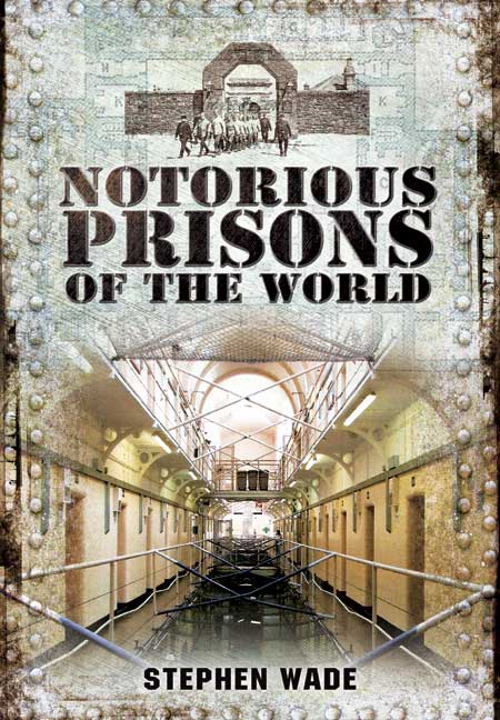 Notorious Prisons of the World