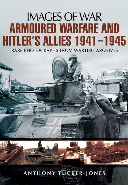 Armoured Warfare and Hitler's Allies 1941-1945