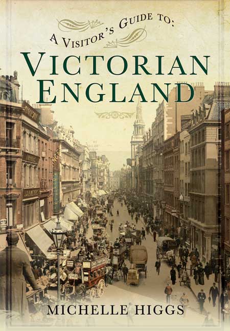 A Visitor's Guide to Victorian England