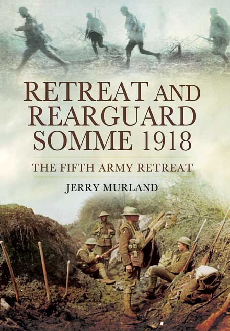 Retreat and Rearguard - Somme 1918