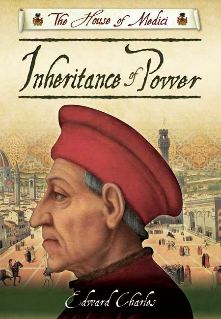 The House of Medici: Inheritance of Power